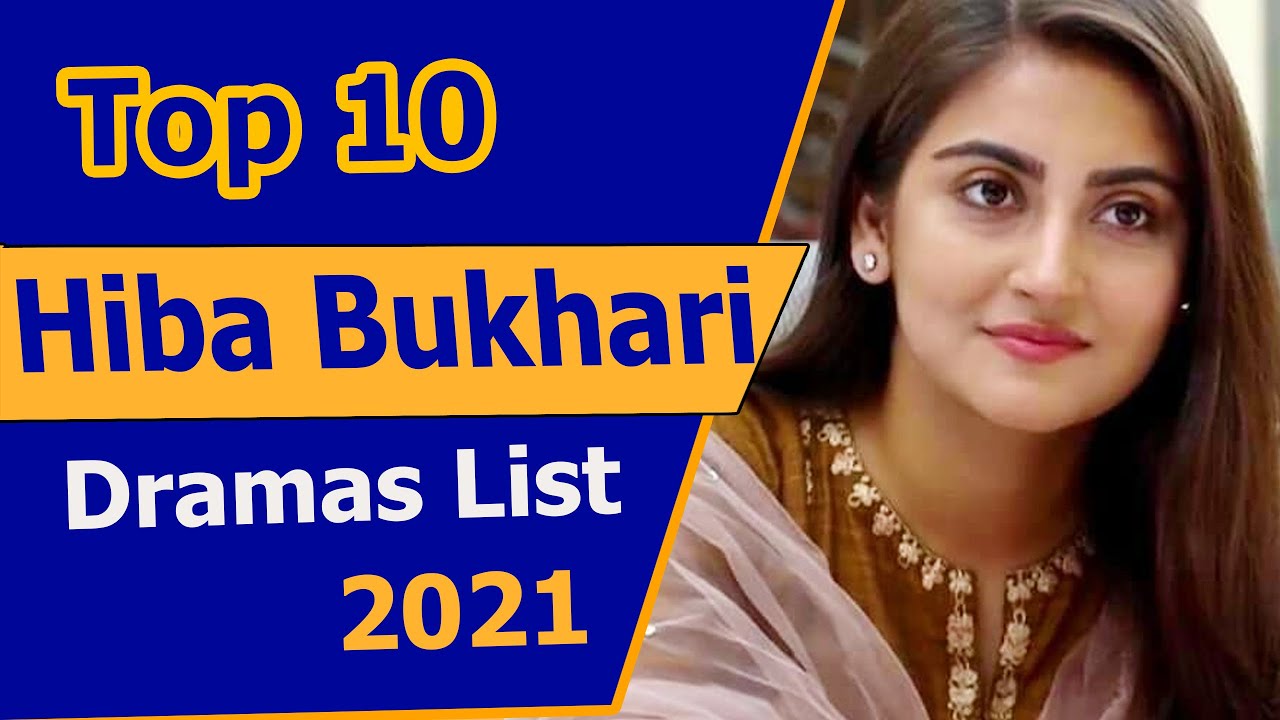 Top 10 Hiba Bukhari Dramas List | Hiba Bukhari Drama 2021 || Deewangi 2 || Radd