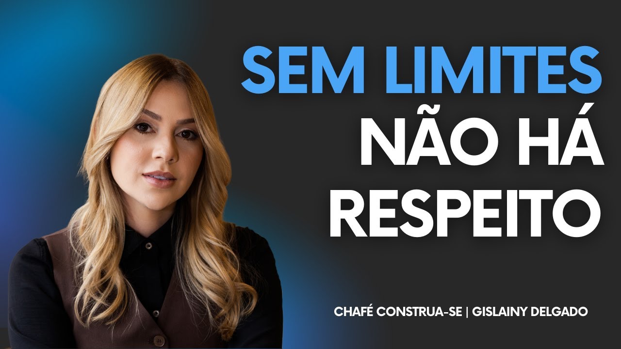 Estabeleça limites nos relacionamentos antes que eles te machuquem | CHAFÉ CONSTRUA-SE | Terça-feira