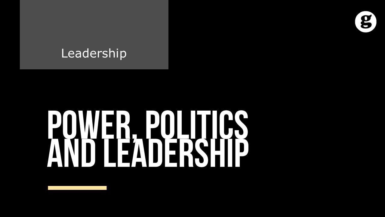 Power, Politics and Leadership