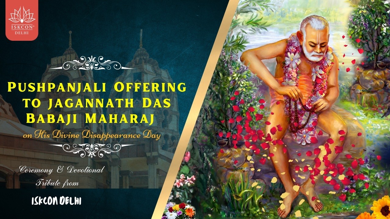Pushpanjali Offering ||  Disappearance Day of Srila Jagannath Das Babaji Maharaj || ISKCON Delhi