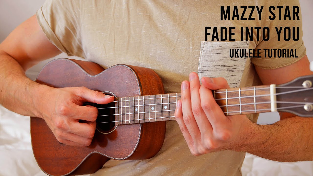 Mazzy Star - Fade Into You EASY Ukulele Tutorial With Chords / Lyrics