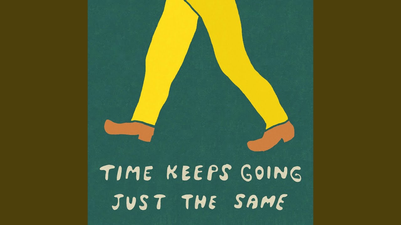 Time Keeps Going Just the Same