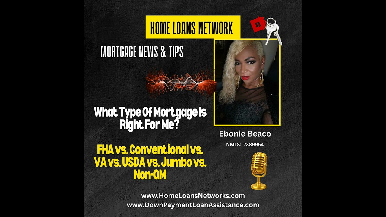 What Type Of Mortgage Is Right For Me? FHA, Conventional, VA, USDA, Jumbo, and Non-QM loans
