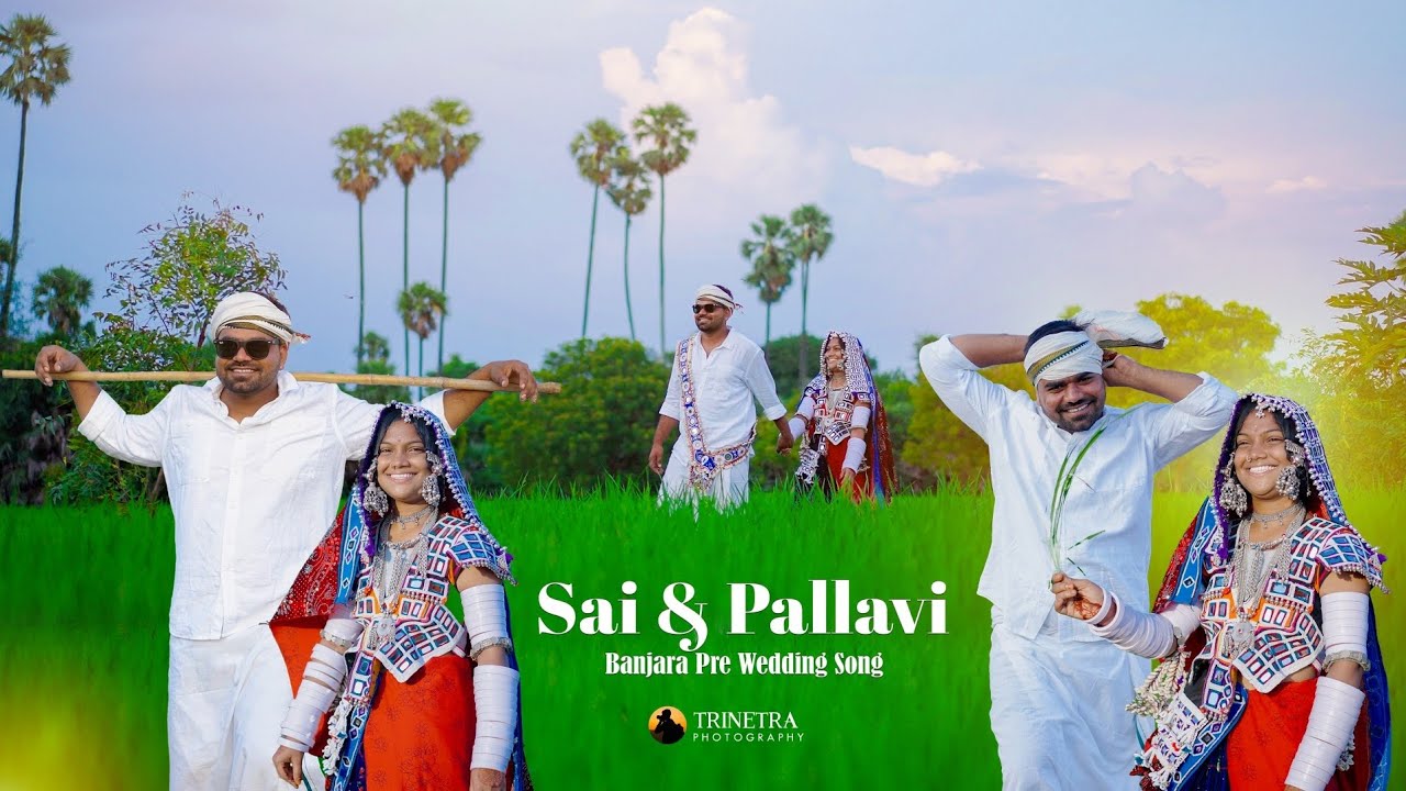 Sai & Pallavi Banjara Pre Wedding Song 📸