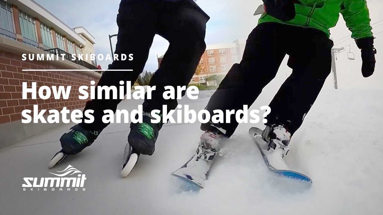 How similar are skates and skiboards? | Summit Friends