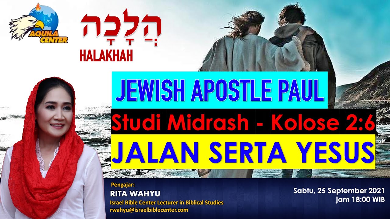 JEWISH APOSTLE PAUL, STUDI MIDRASH, KOLOSE 2:6: JALAN SERTA YESUS (HALAKHAH)