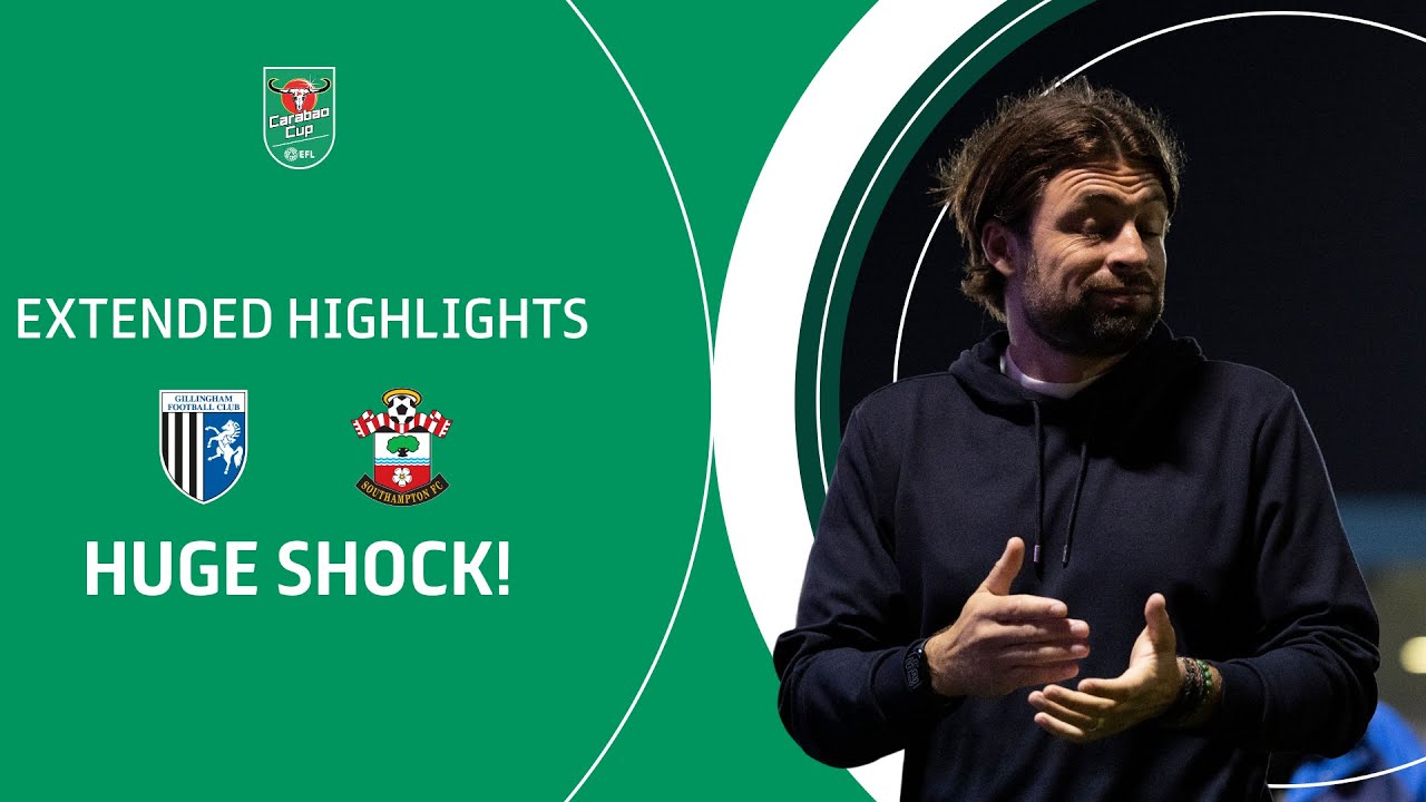 CUPSET! | Gillingham v Southampton Carabao Cup extended highlights!