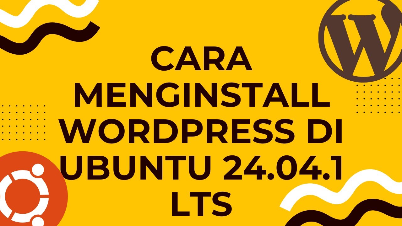 cara menginstall wordpress di ubuntu 24.04.1 LTS