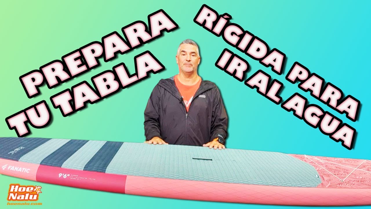 Prepara tu tabla de SUP rígida para ir al agua