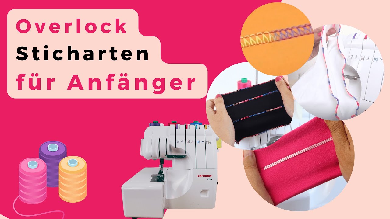 Overlock Sticharten für Anfänger an der Overlock Nähmaschine (auch für Gritzner 788)