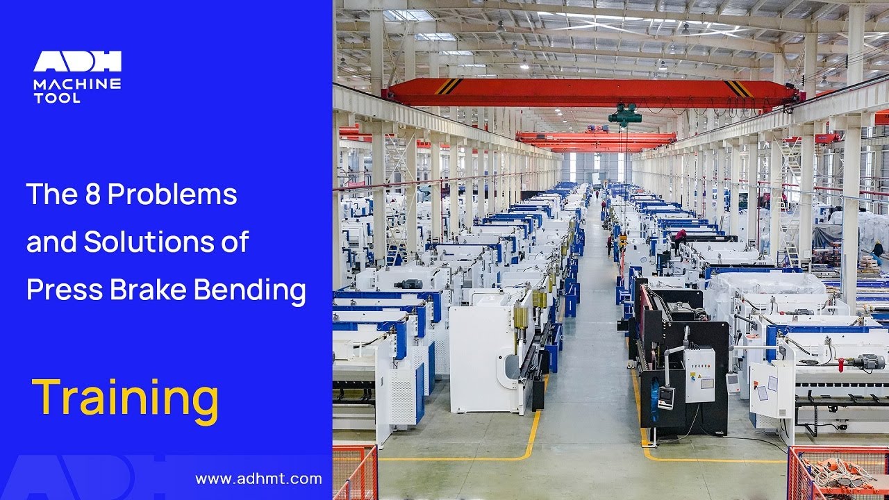 The 8 Problems and Solutions of Press Brake Bending