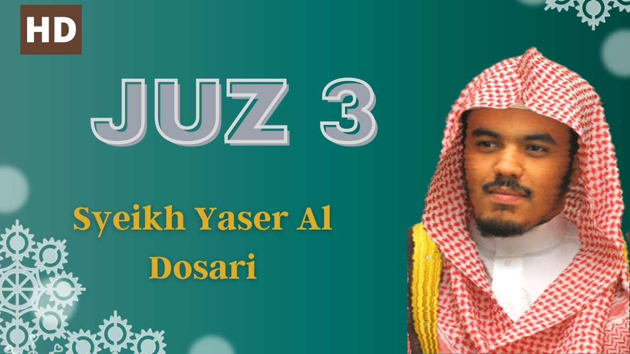 Juz 3  - Tilawah Alquran Juz 3 Imam Mekah Masjid Haram - Syaikh Yasir Al Dosari