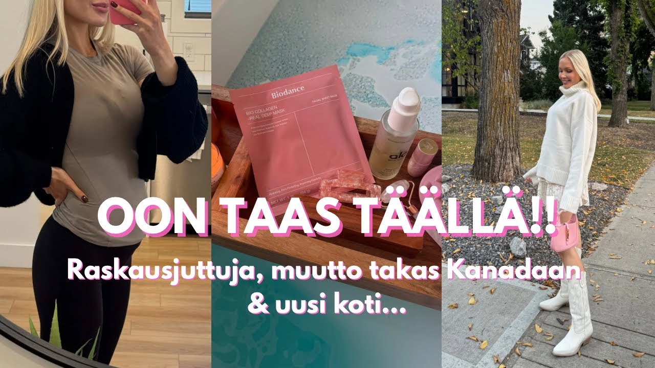 Vlogi: Raskausjuttuja, muutto takas Kanadaan & uusi koti&hellip;