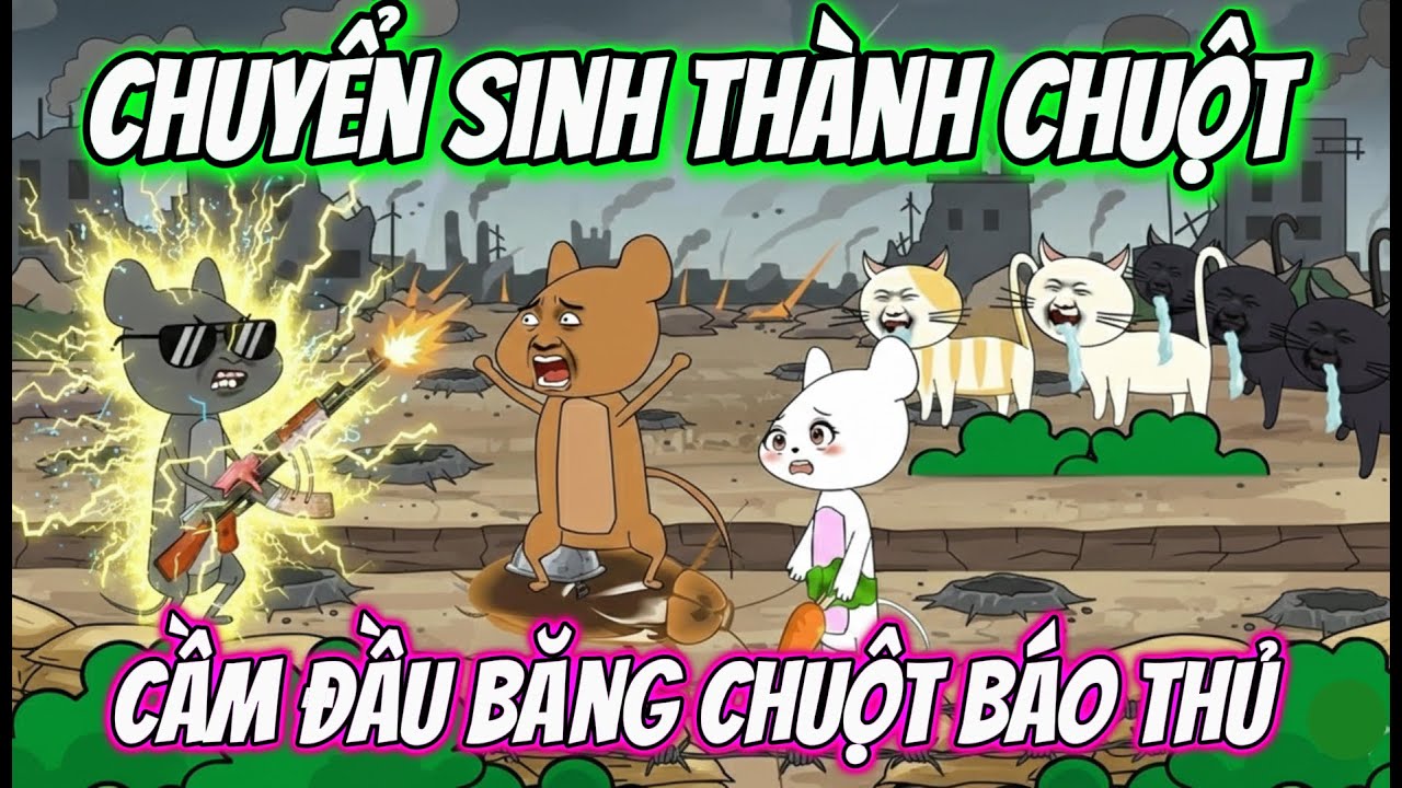 ( FULL Version ) l CHUYỂN SINH THÀNH CHUỘT, CẦM ĐẦU BĂNG CHUỘT BÁO THỦ l  Tiên Review