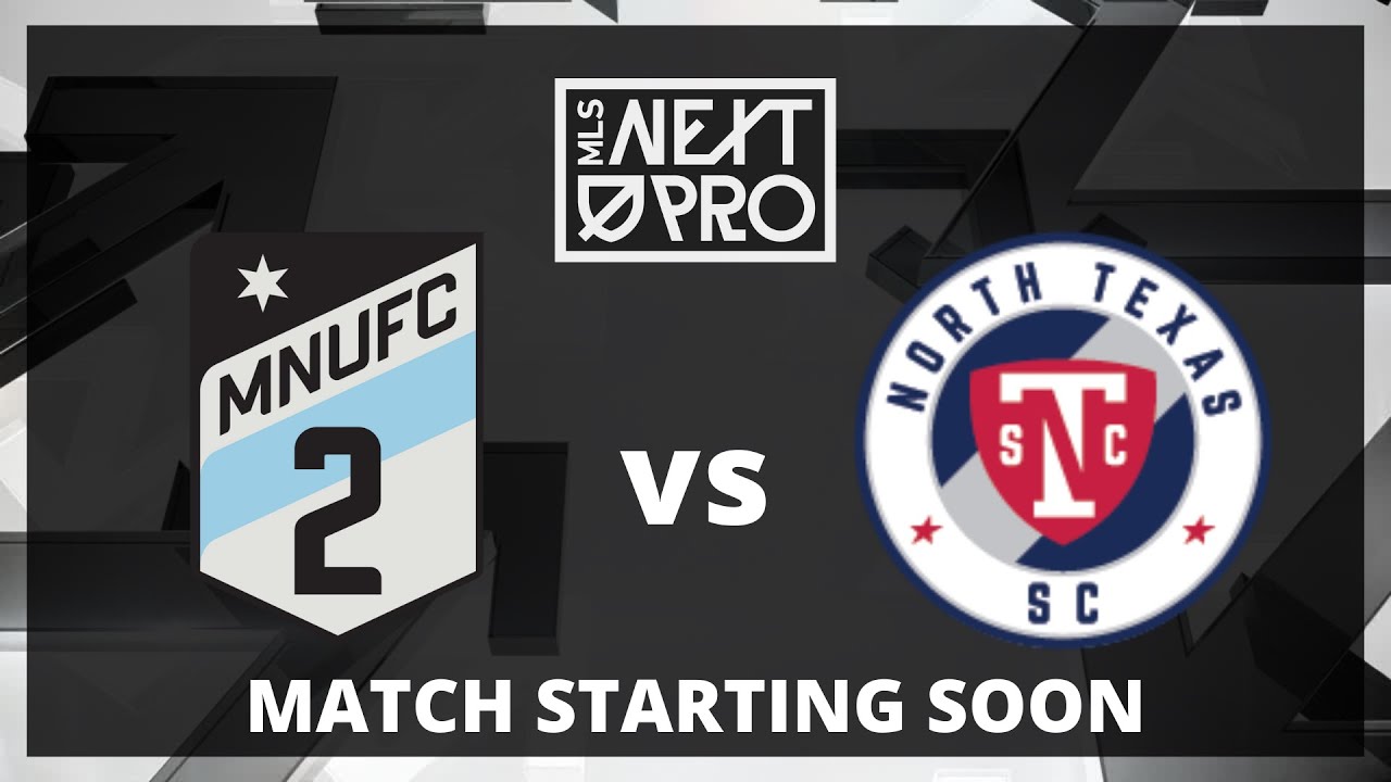 LIVE STREAM: MLS NEXT PRO: MNUFC2 North Texas SC | June 9, 2024