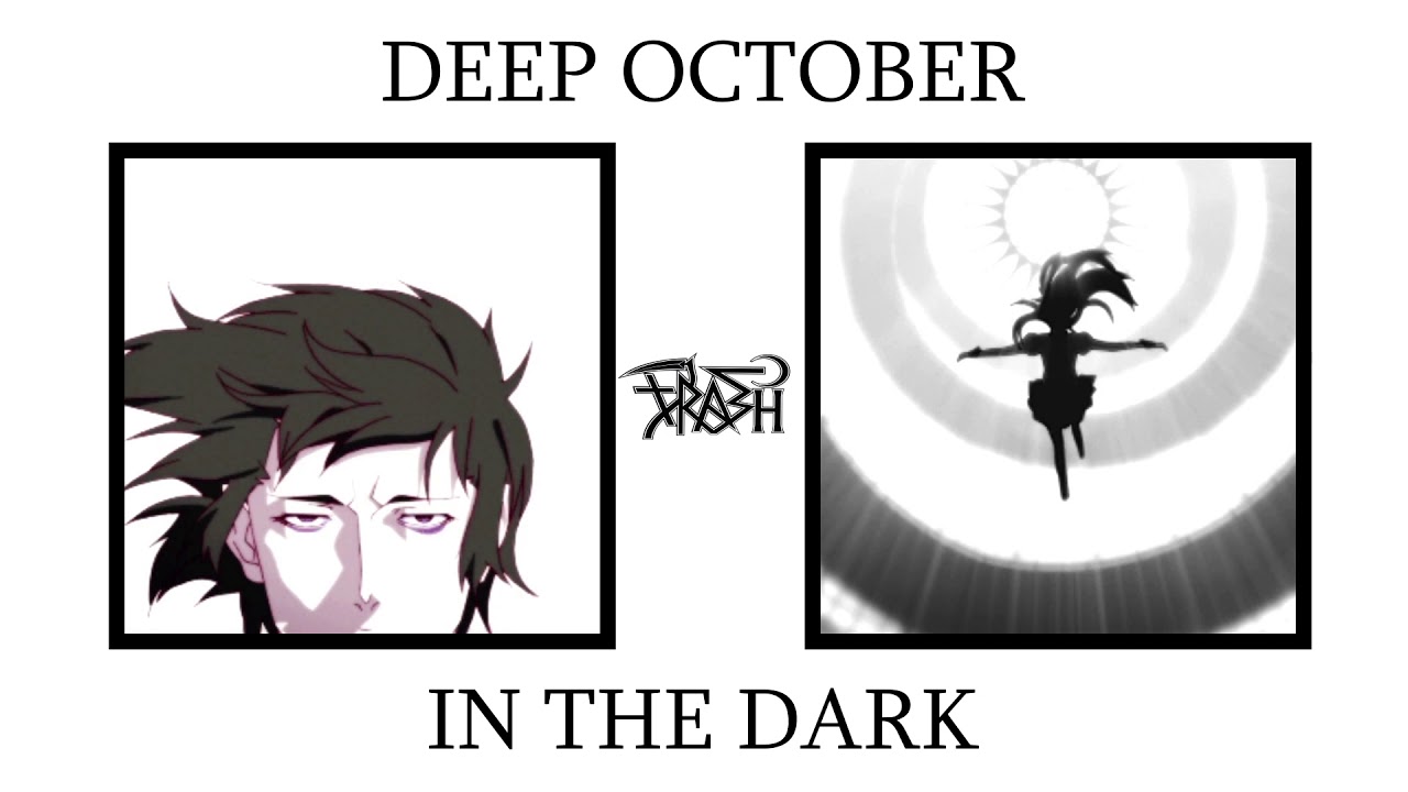 Deep October - IN THE DARK
