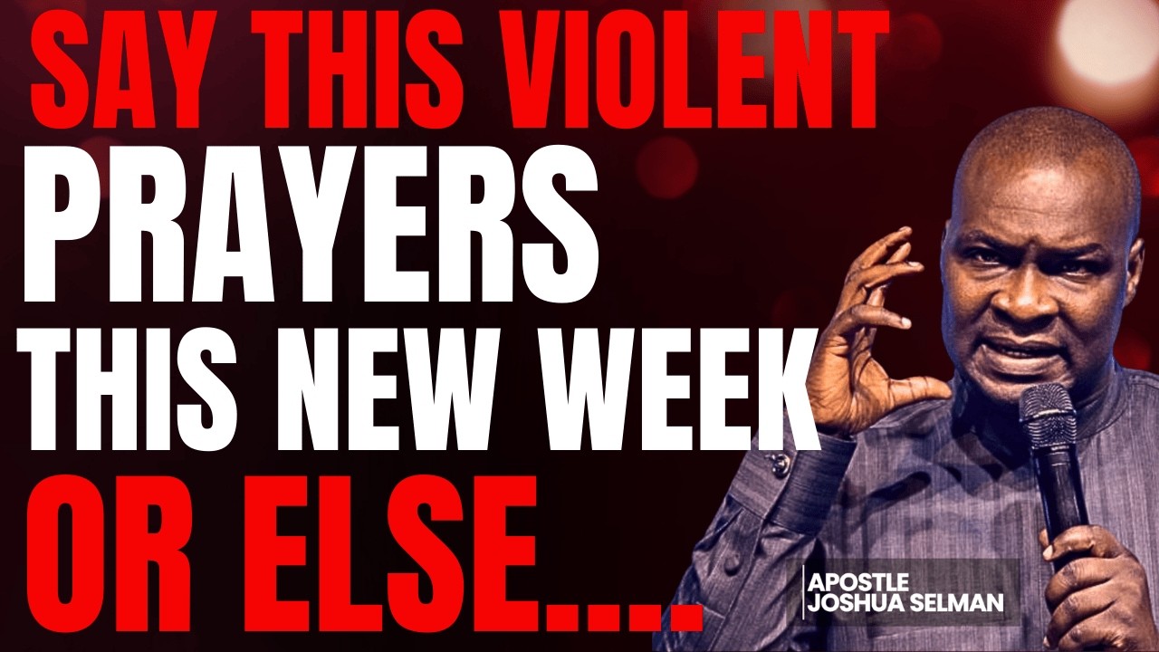 SAY THIS VIOLENT WARFARE PRAYER THIS NEW WEEK & DESTROY EVERY PLOT AGAINST YOUR WEEK | JOSHUA SELMAN