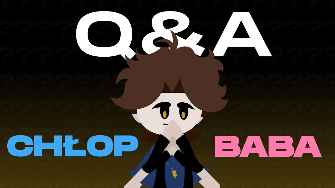 Jestem chłopem czy babą? Q&A