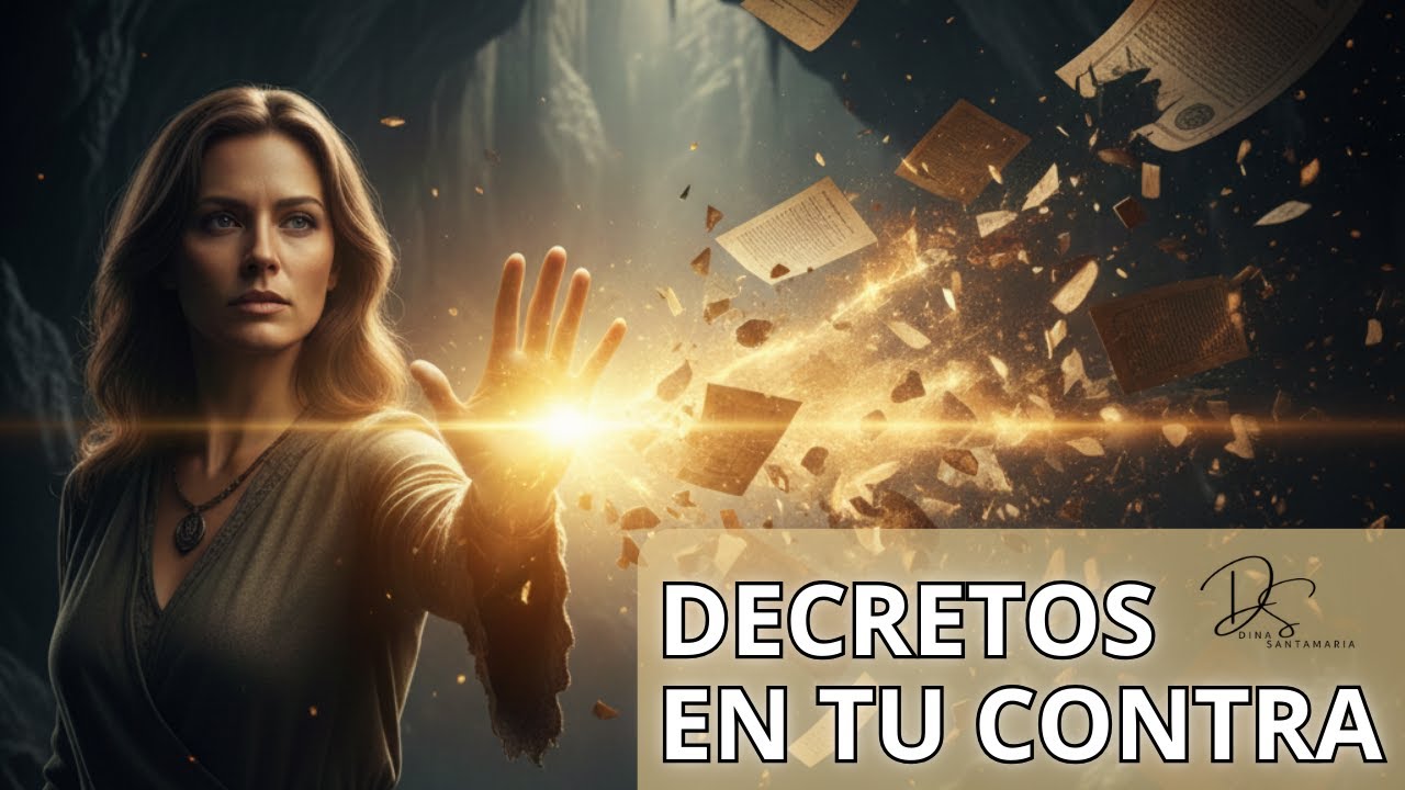 Qué son y cómo se forman los DECRETOS en nuestra CONTRA | Oración de Guerra Espiritual