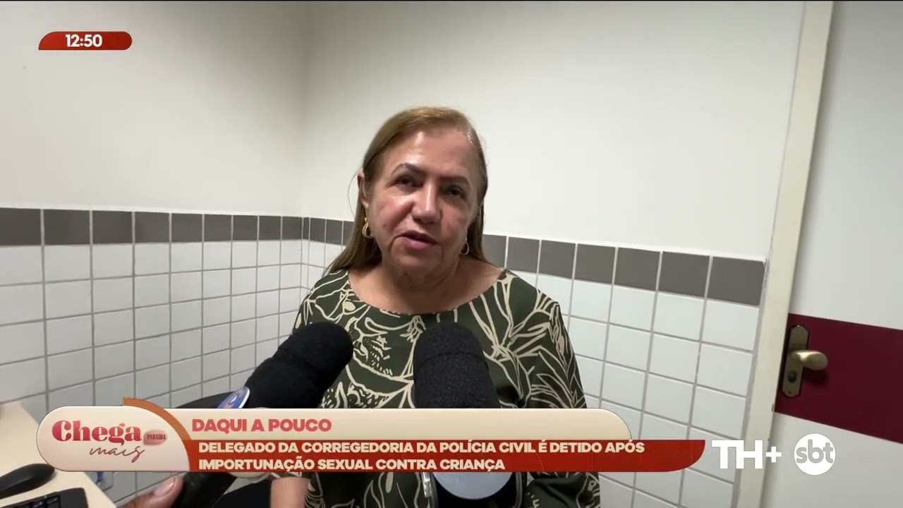 Delegado da PC é detido após importunação sexual contra criança - Chega Mais PB - 16 03 26