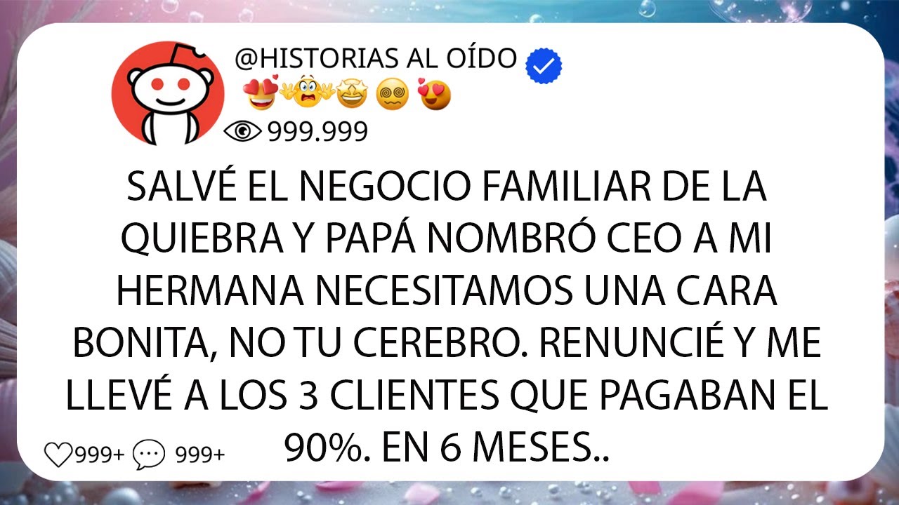 Salvé el negocio familiar de la QUIEBRA y papá nombró CEO a mi hermana Necesitamos una cara bonit