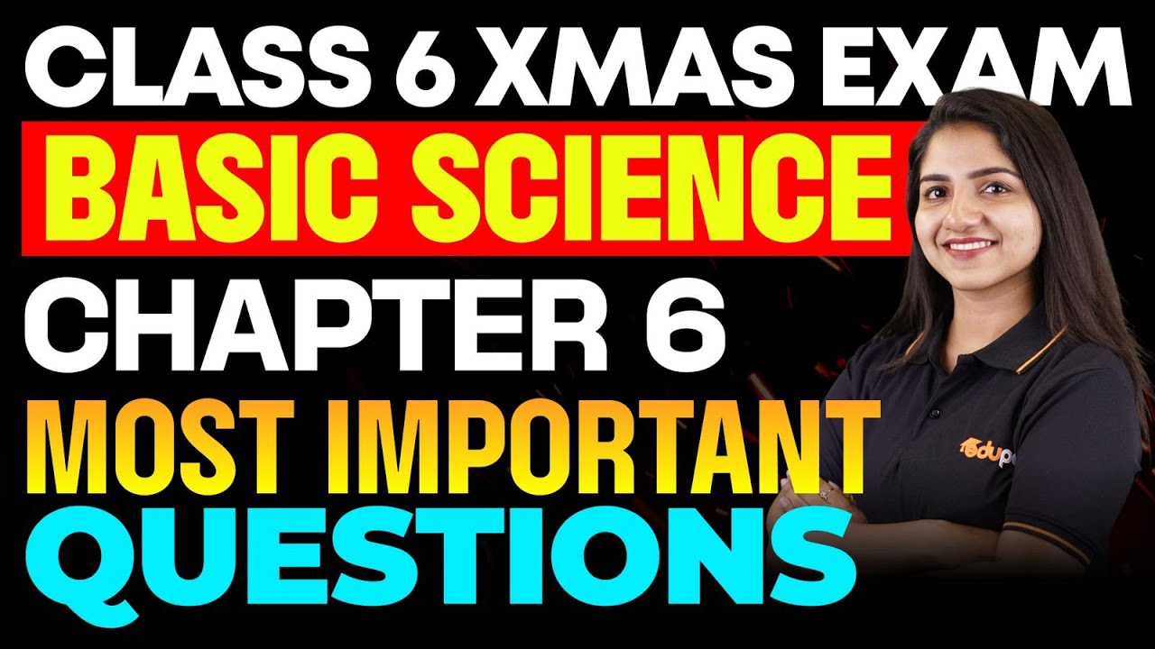CLASS 6 BASIC SCIENCE CHAPTER 6 MOST IMPORTANT QUESTIONS