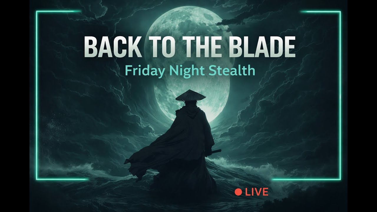 🗡️ Back to the Blade | Friday Night Stealth Runs 🌕