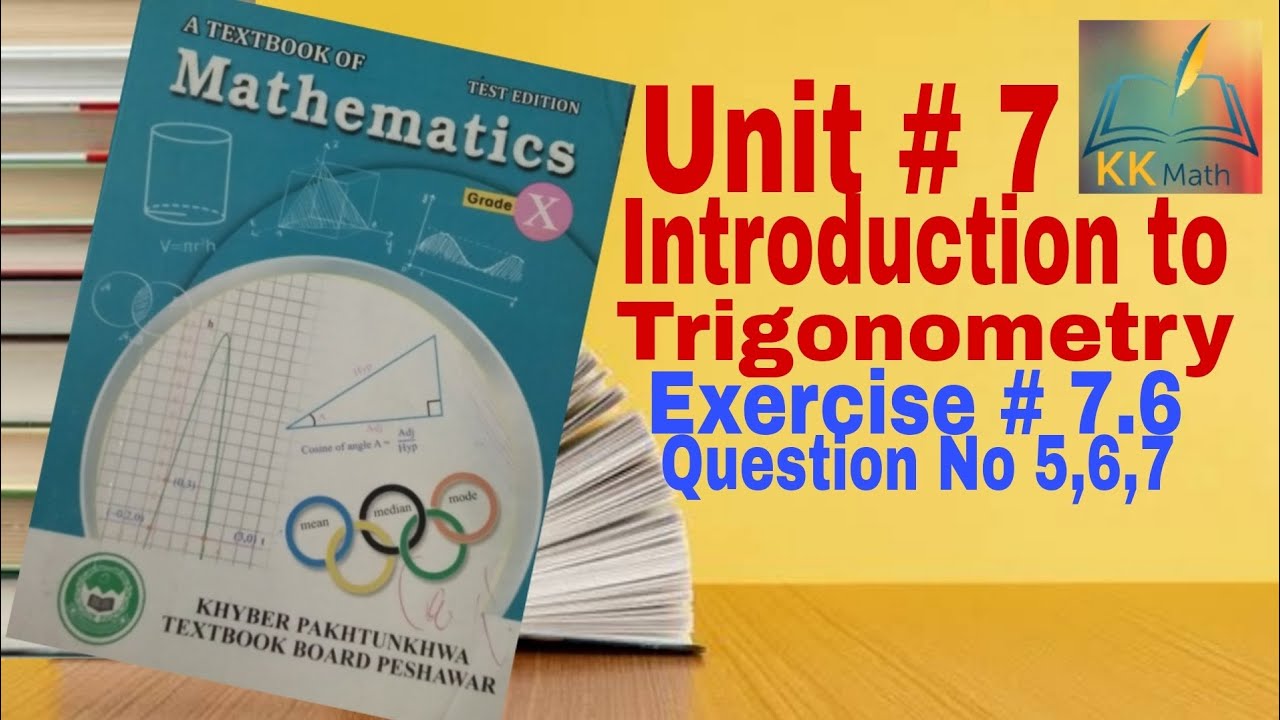 kpk board 10 class math unit 7 Introduction to trigonometry Exercise 7.6 Question 5,6,7 @KK Maths