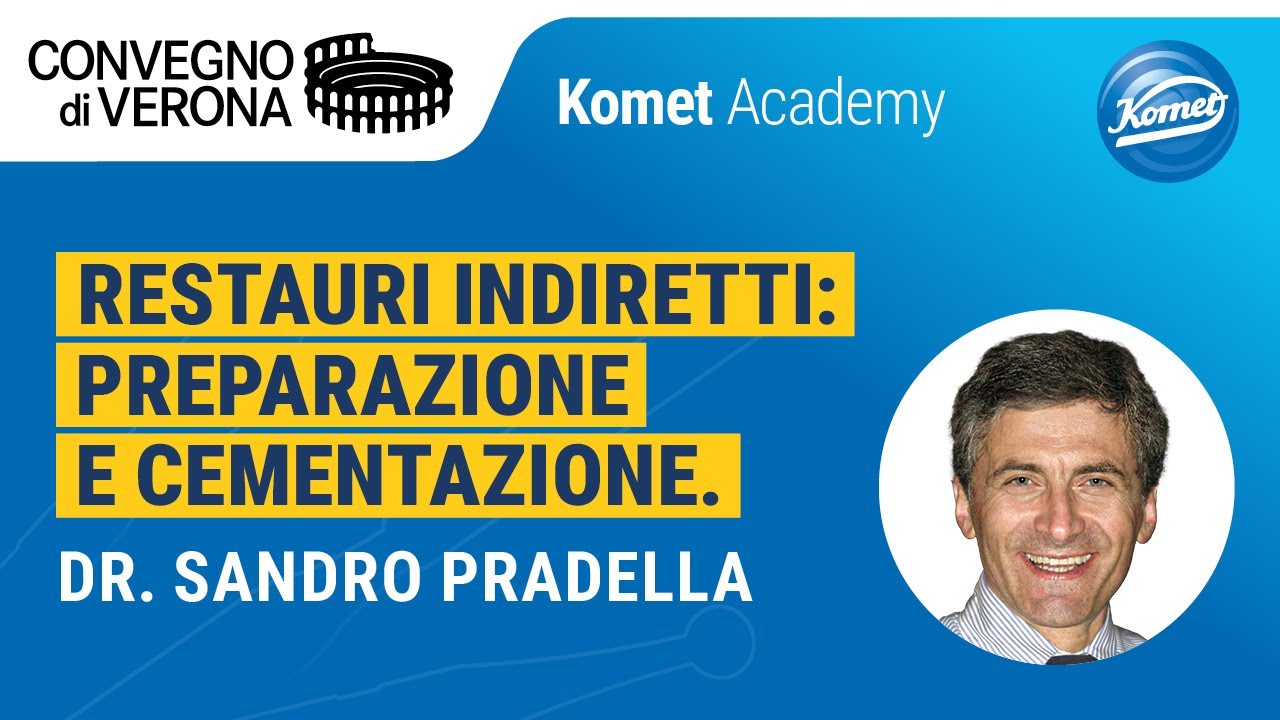 Dr. Pradella: Restauri indiretti: preparazione e cementazione - Relazione integrale Convegno di VR