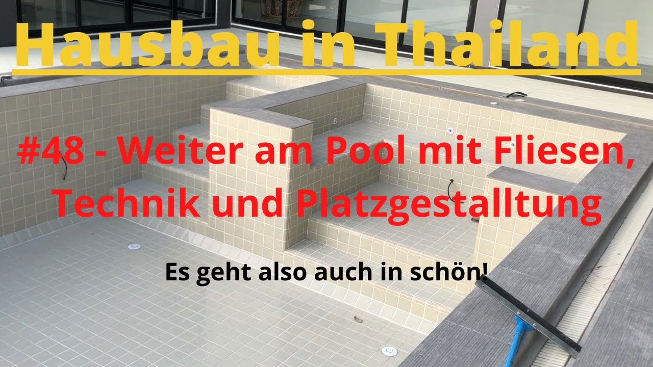 Hausbau in Thailand, #48 Weiter am Pool mit Fliesen, Technik und Platzgestalltung
