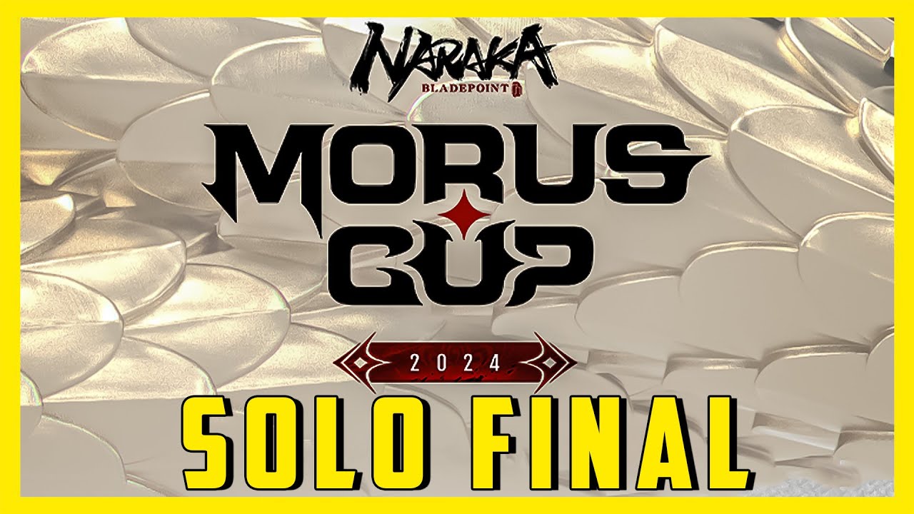 Morus Cup NA SOLO FINAL - Naraka Bladepoint Tournament 2024 Pro Gameplay