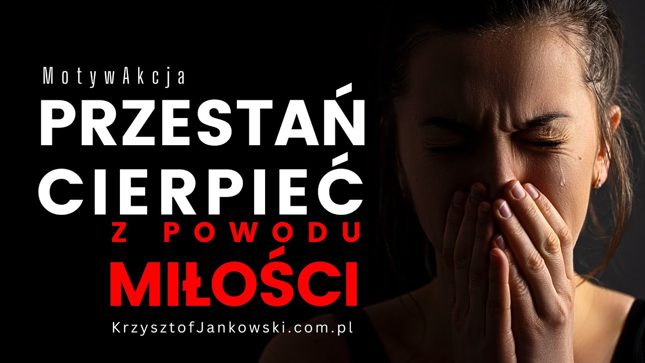 Jak przestać cierpieć z powodu miłości?