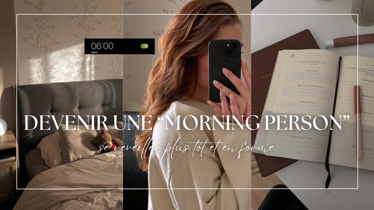 COMMENT DEVENIR UNE MORNING PERSON | se r&eacute;veiller en forme tous les jours 💌