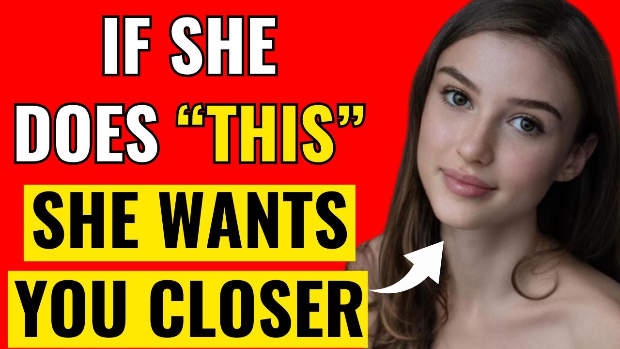 She Wants You CLOSER If She Acts Like THIS