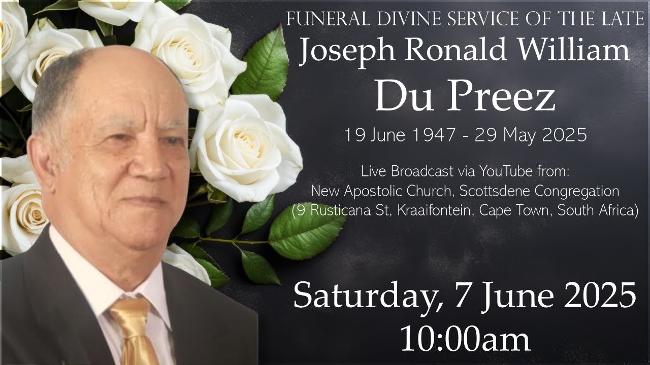 Funeral Divine Service of the late Joseph Ronald William Du Preez - Saturday 7 June 2025 at 10:00am