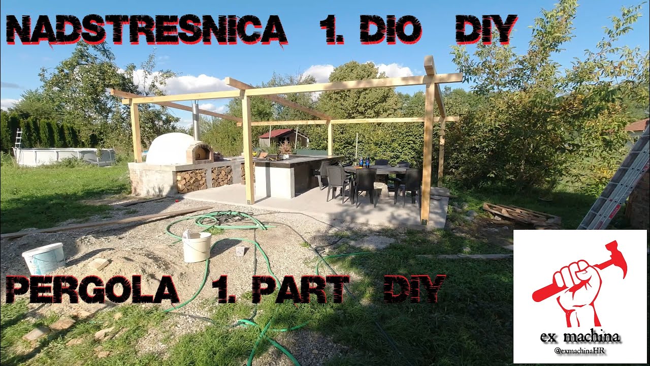Kako napraviti nadstrešnicu 1. dio  /  DIY PERGOLA 1. part