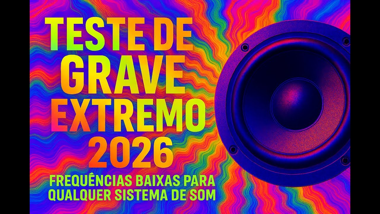 Teste de Grave Extremo 2026 – Frequências Baixas para Qualquer Sistema de Som