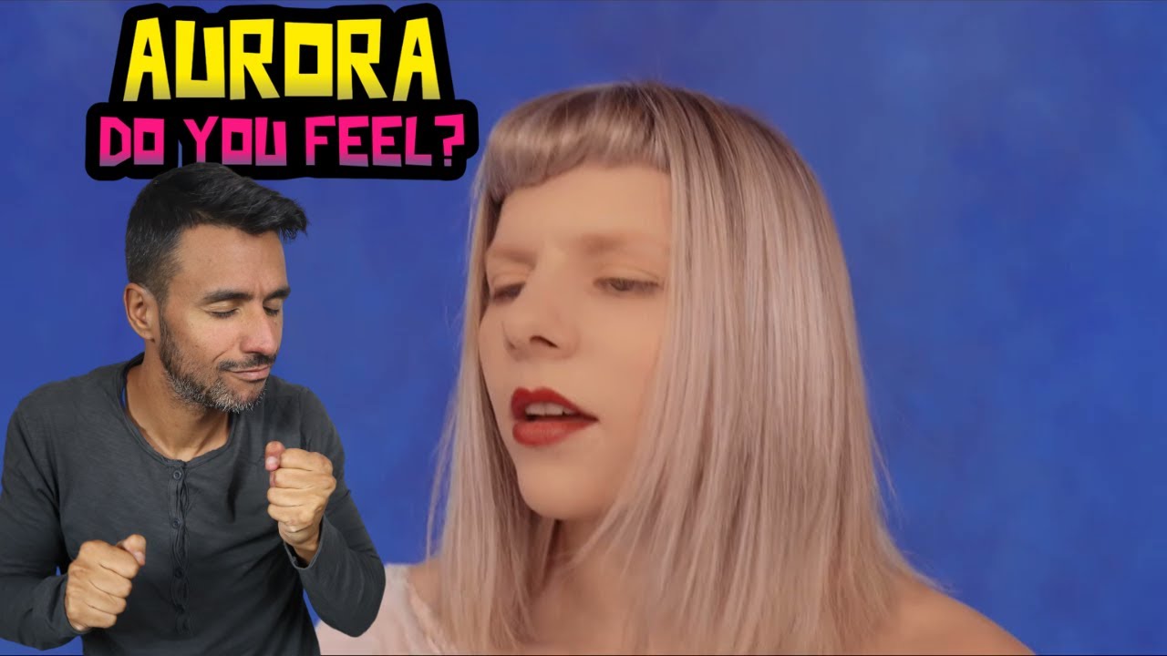 AURORA - Do You Feel? (REACTION) First Time Hearing It