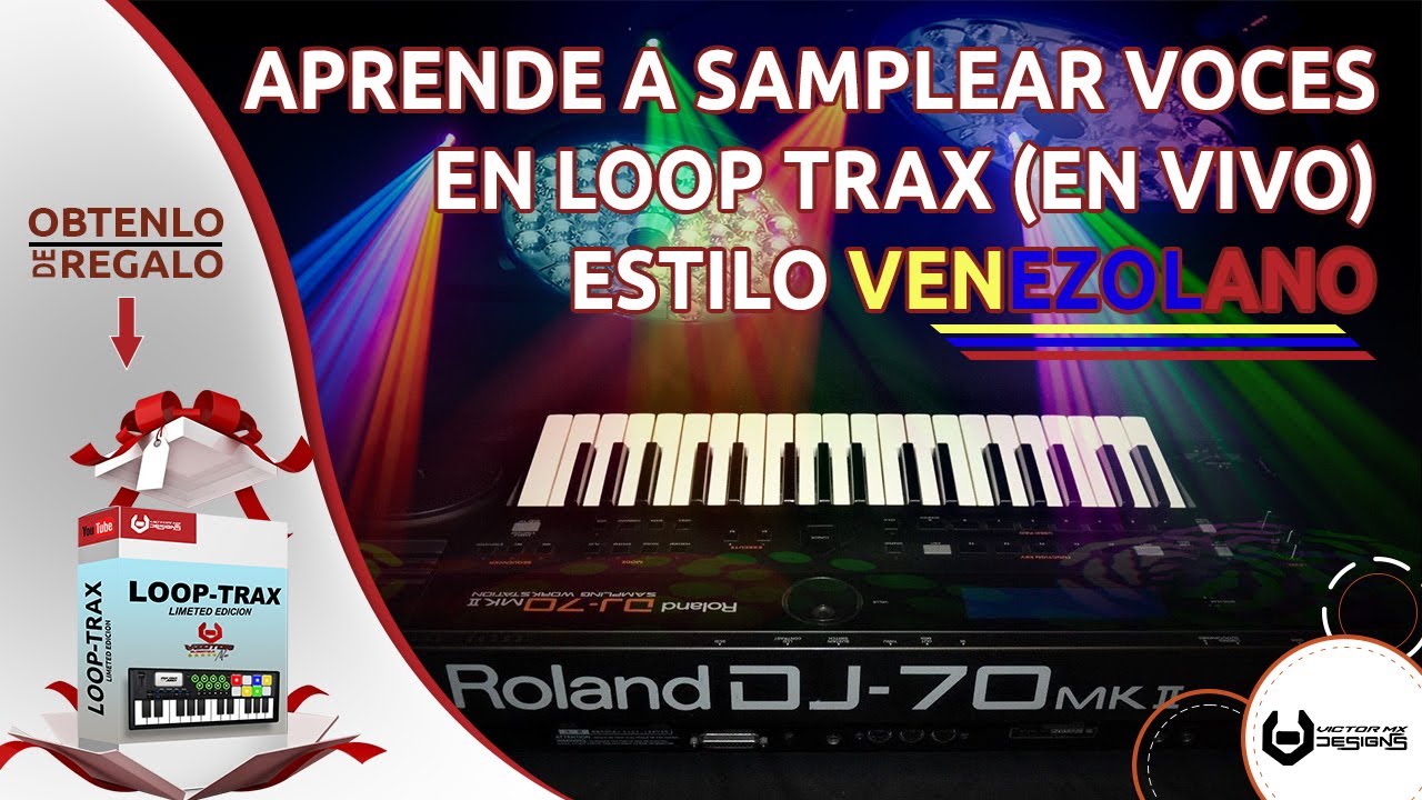 APRENDE A SAMPLEAR VOCES EN LOOP TRAX (ESTILO VENEZOLANO)