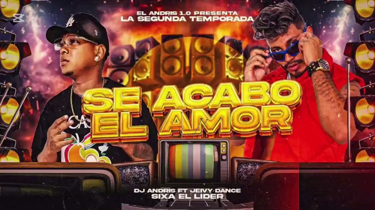 ANDRIS 1 0 NUEVO COMIENZO LA SEGUNDA TEMPORADA SE ACABO EL AMOR JEIVIDAN MUSICA SIXA EL LIDER🎶🎶🎶✅️