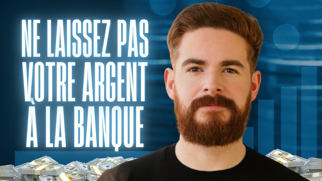 Laisser Votre ARGENT dans un Compte d'Épargne est une ERREUR