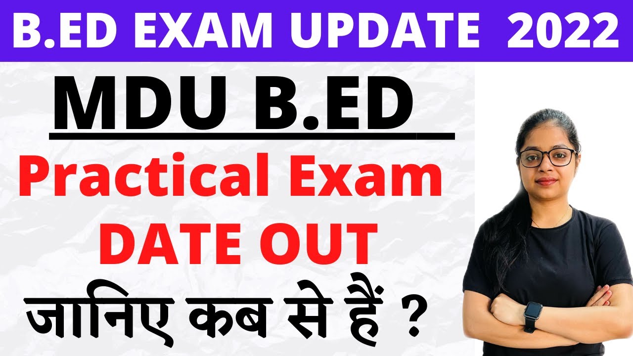 MDU B.ED Practical Exam Date is out | Know when the practical exam is | MDU B.ED LATEST UPDATE