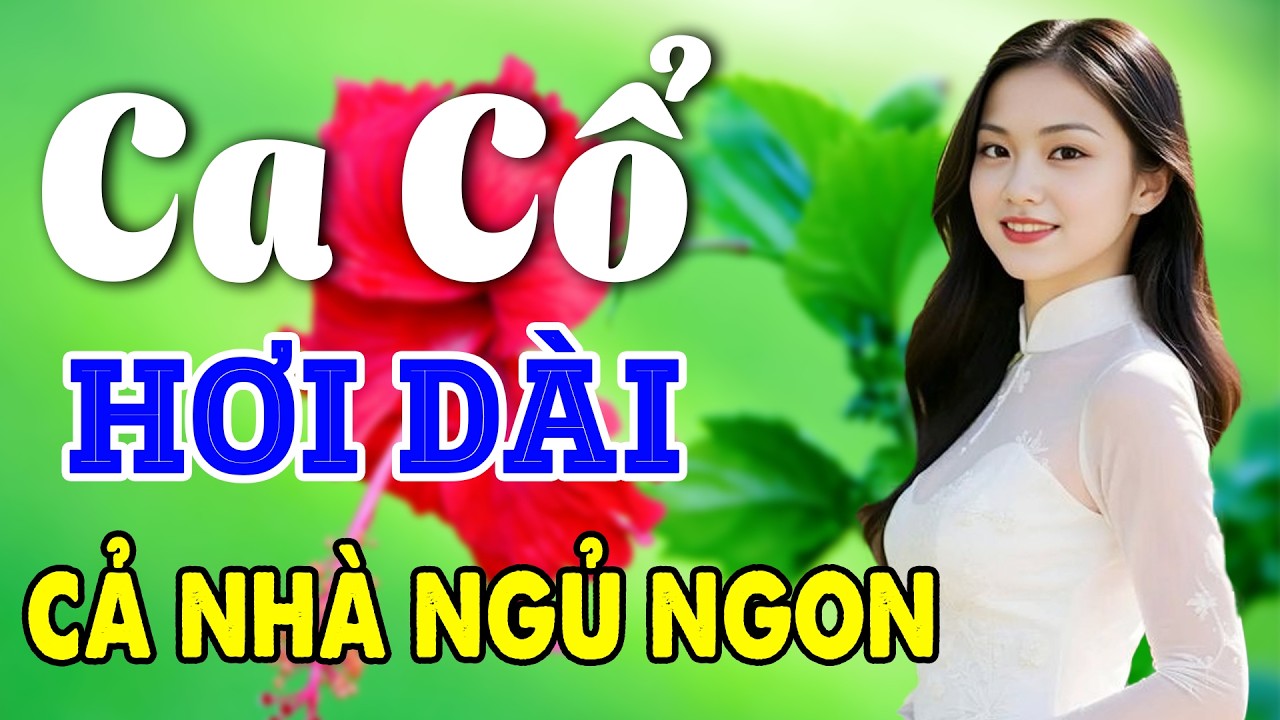 Vừa Nằm Vừa Nghe Ca Cổ Hơi Dài Ru Ngủ - Ca Cổ Cải Lương Xưa CẢ NHÀ NGỦ NGON | Ca Cổ Tân Thời