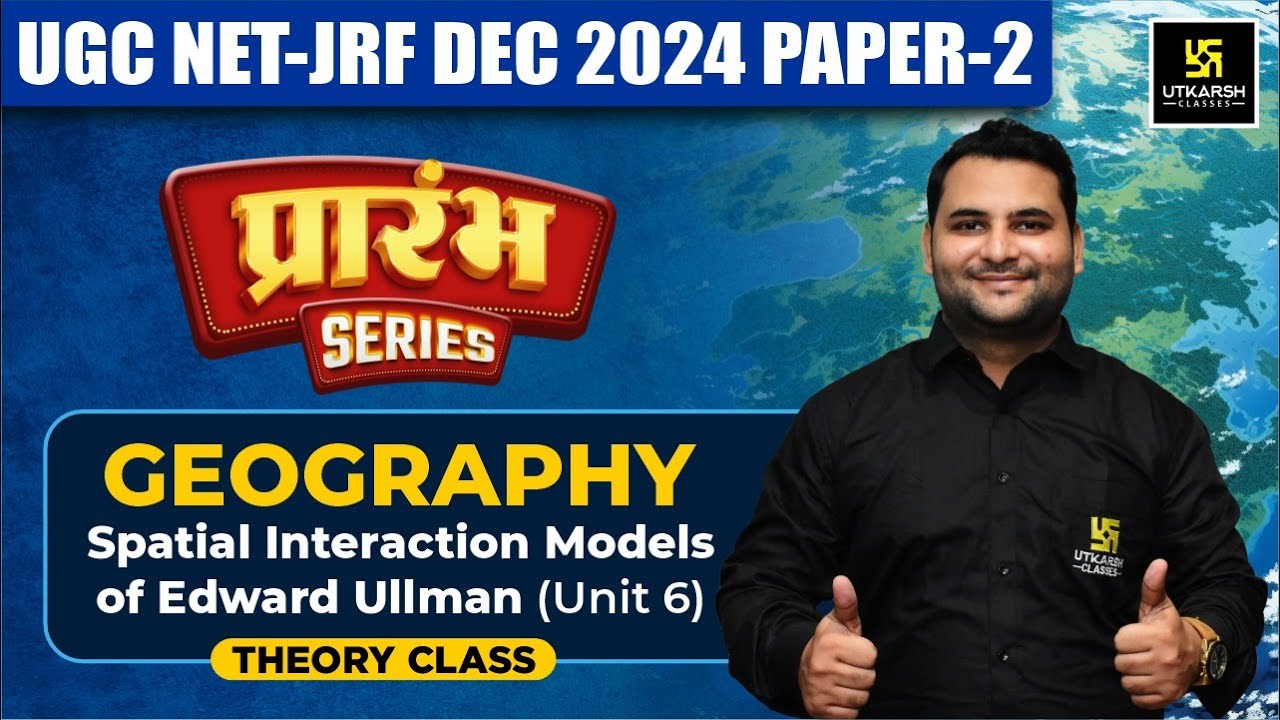 UGC NET Dec 2024 Geography | Unit - 6 Spatial Interaction Models of Edward Ullman | Ankit Sir