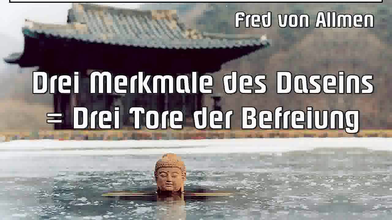 Drei Merkmale des Daseins - Drei Tore der Befreiung - Fred von Allmen