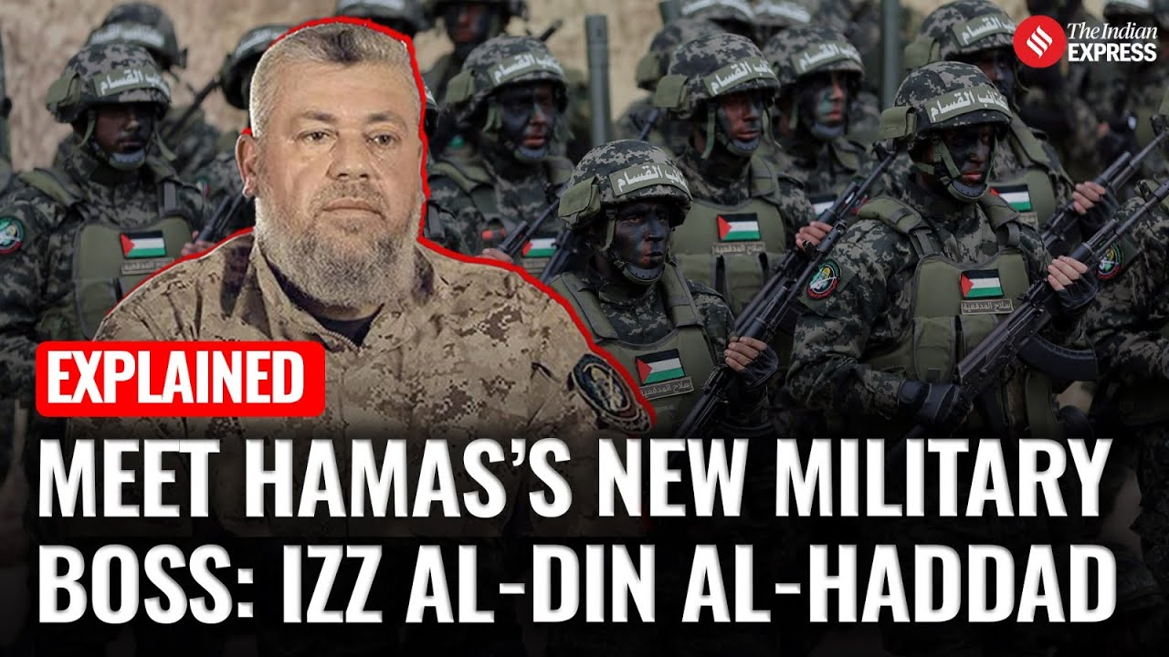 EXPLAINED: Who Is Izz al-Din al-Haddad? The Secretive Hamas Commander Now Leading Its Military Wing