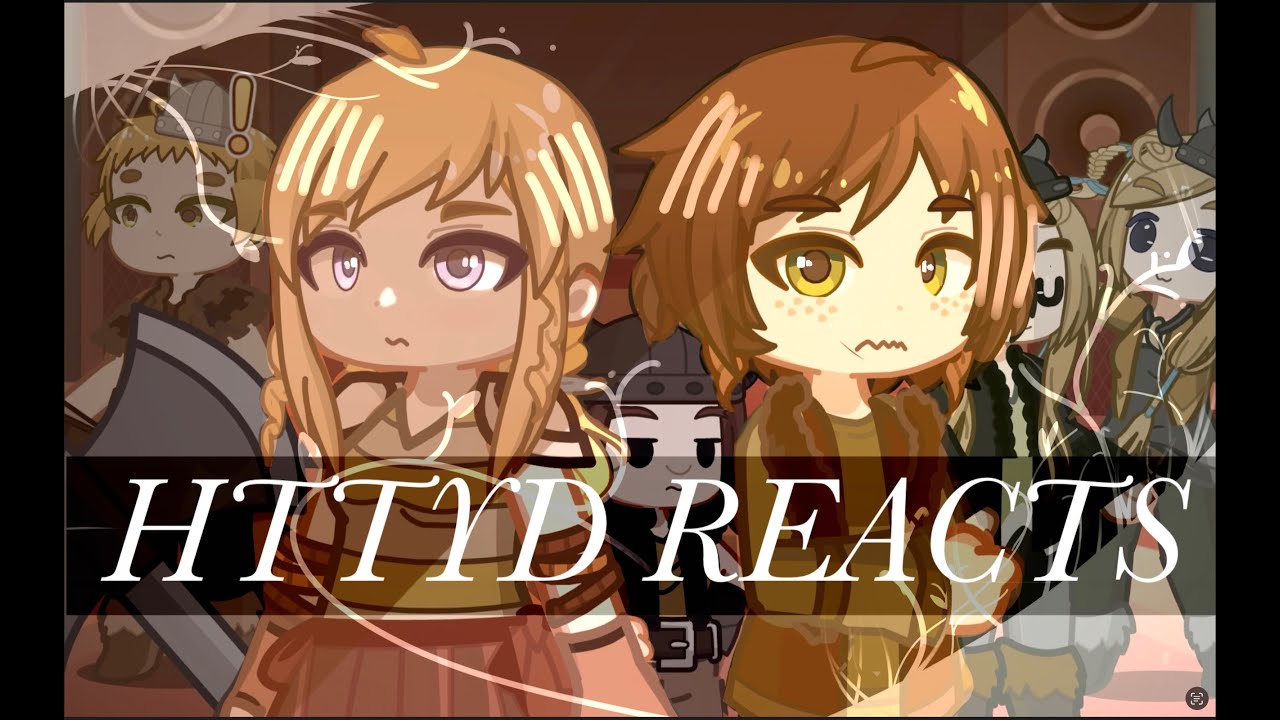 Httyd 1 Reacts // pt.1 // Remake //
