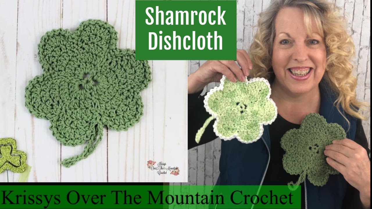 How To Crochet A Shamrock Dishcloth Washcloth St. Patrick’s Day