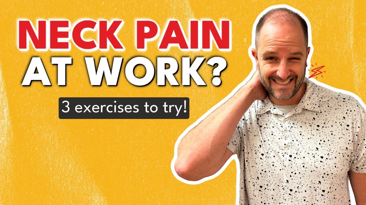 Neck Pain at Work? Try This Before Seeing a Doctor