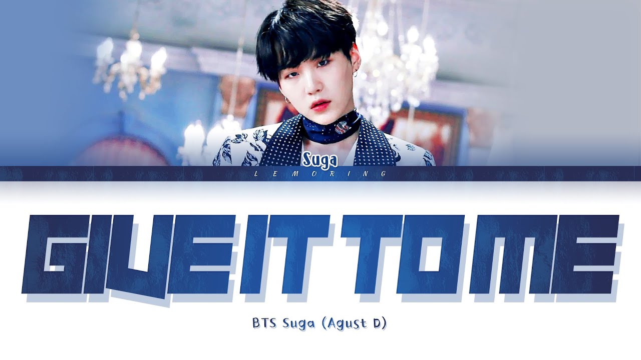 BTS Suga (Agust D) give it to me Lyrics (방탄소년단 슈가 give it to me 가사) [Color Coded/Han/Rom/Eng]